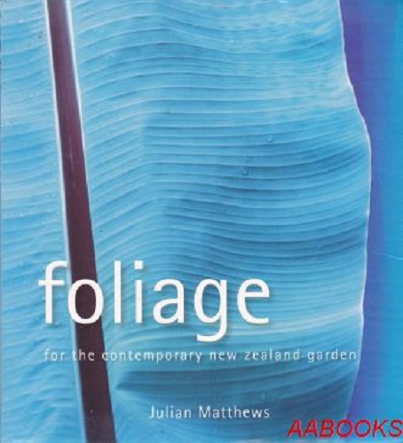 Foliage for the contemporary New Zealand Garden